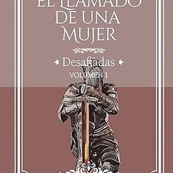 EL LLAMADO DE UNA MUJER: DESAFIADAS (Spanish Edition)