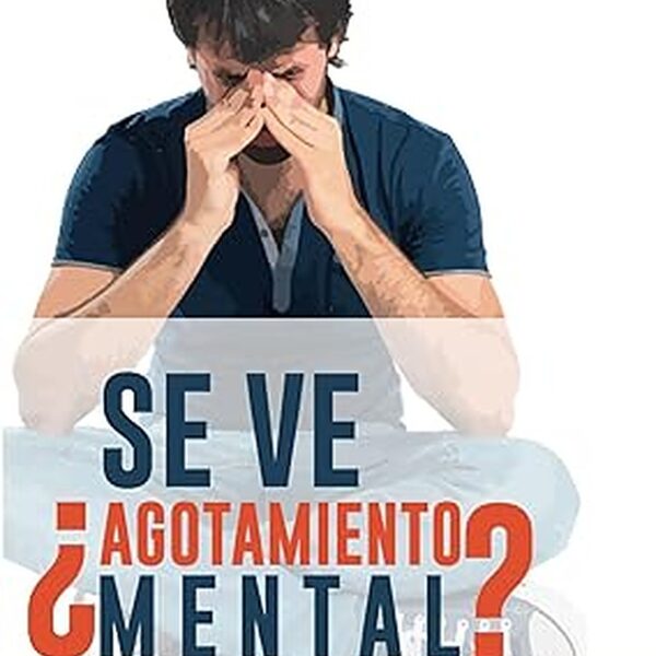 Agotamiento Mental: Sanidad Mental (Spanish Edition)
