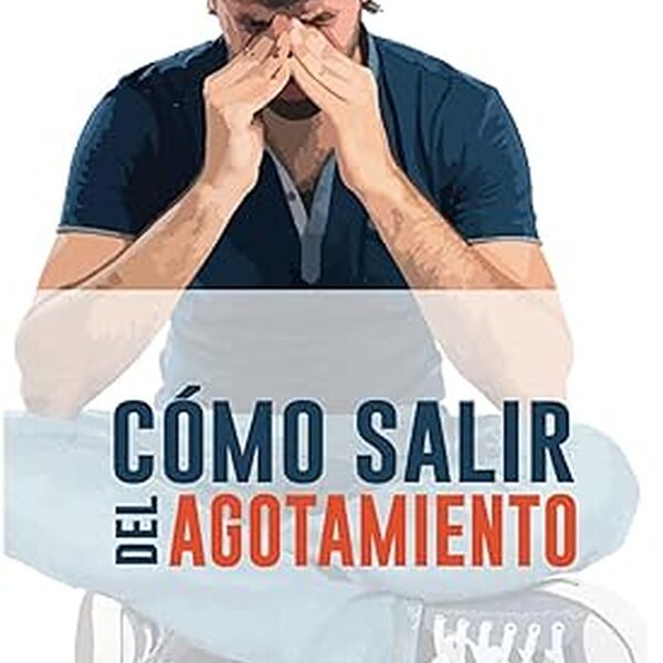 COMO SALIR DEL AGOTAMIENTO (Spanish Edition) Tapa blanda