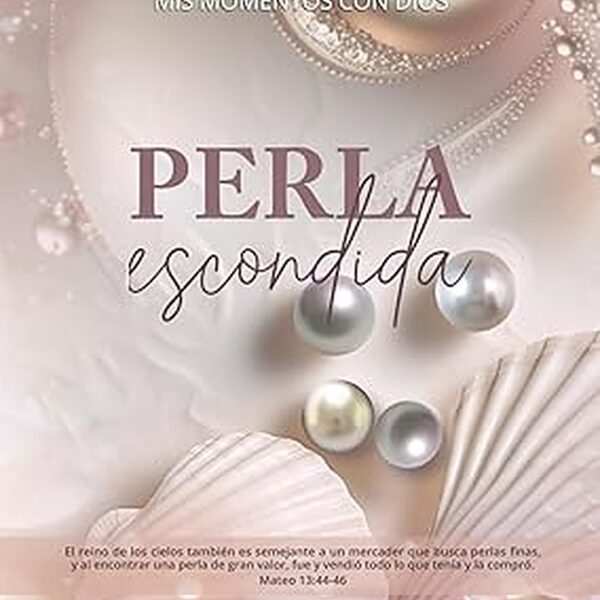 PLANNER 2025 MIS MOMENTOS CON DIOS: PERLA ESCONDIDA (Spanish Edition) Tapa blanda