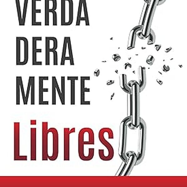 Verdaderamente Libre II: Saliendo de la Cautividad (Spanish Edition) Tapa blanda